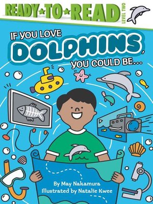 cover image of If You Love Dolphins, You Could Be...